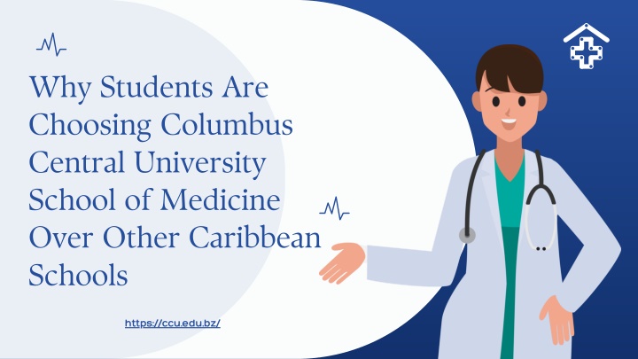 PPT - Why Students Are Choosing Columbus Central University School of Medicine Over Other Caribbean Schools PowerPoint Presentation - ID:14134954